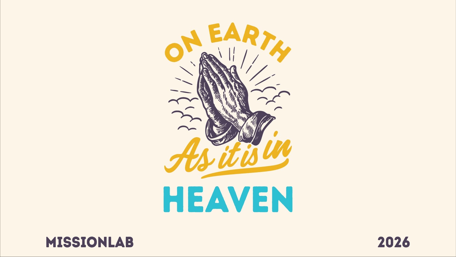 MissionLab 2026 Theme: On Earth As It Is In Heaven